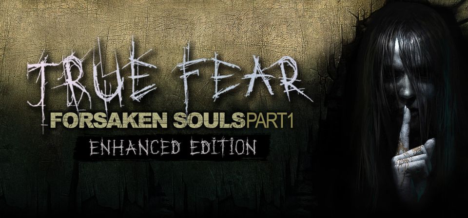 True Fear: Forsaken Souls Part 1