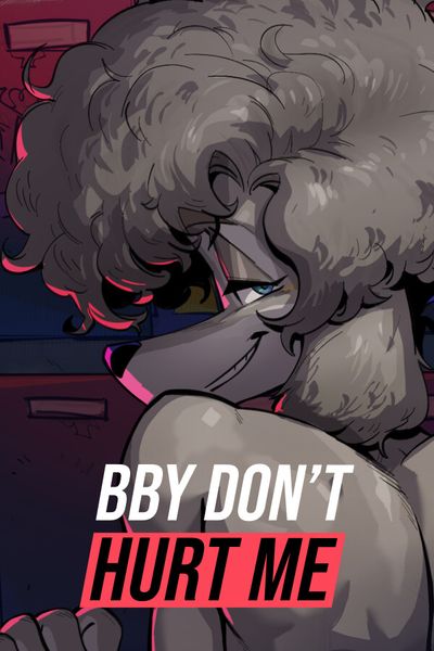 BBY DON'T HURT ME