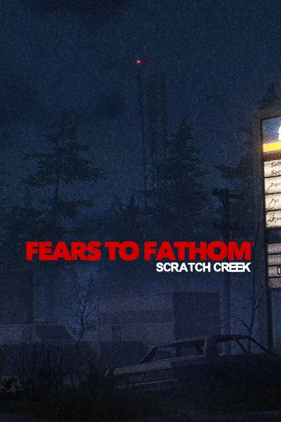 Fears to Fathom® - Scratch Creek