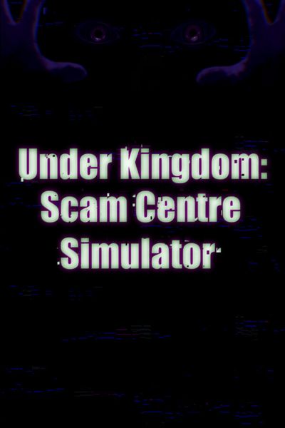 Scam Center Simulator: UnderKingdom
