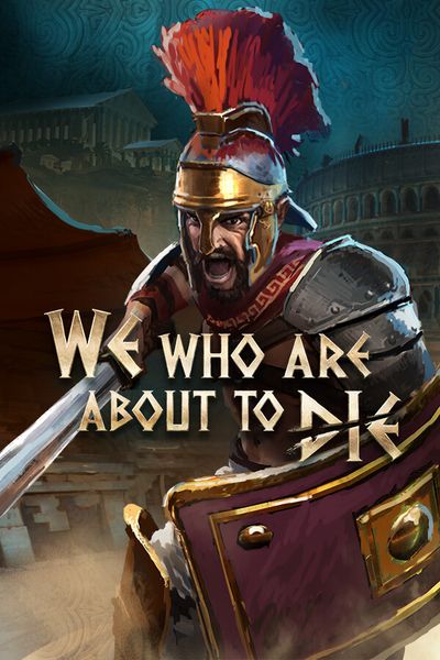 We Who Are About To Die - Идущие на смерть